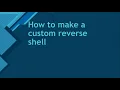 How to make a custom reverse shell