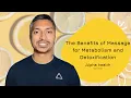 The Benefits of Massage for Metabolism and Detoxification