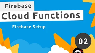 Firebase Functions Tutorial - Setup