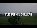 Download Lagu Perfect - Ed sheeran lyric ( slowed + reverb )