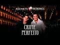 Download Lagu João Neto e Frederico - Crime Perfeito (Clipe Oficial)