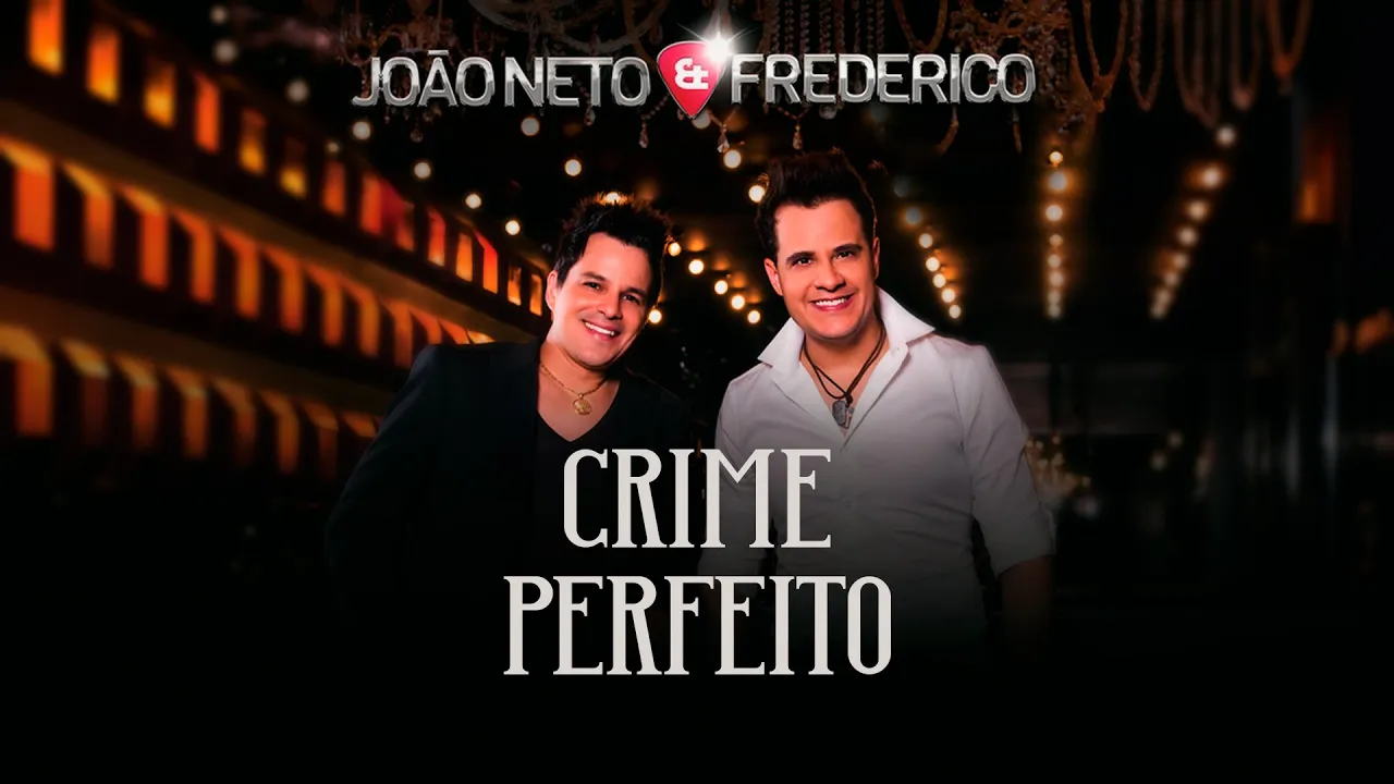 João Neto e Frederico - Crime Perfeito (Clipe Oficial)