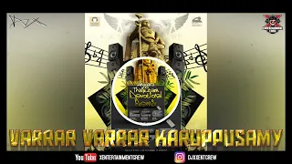 Download [DJ-X] Varrar Varrar Karupusamy • Anggara Thaipusam Devotional Remix | 2013 MP3