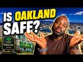 Is Oakland Safe What You Need To Know