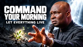 Command Your Morning With Eternal Life — Let Everything Dead Come Alive | Apostle Joshua Selman