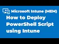 30 How to Deploy PowerShell Script using Microsoft Intune