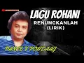 Download Lagu RENUNGKANLAH + LIRIK//PANCE  PONDAAG@firmantuhan.543