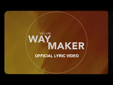 Download MP3 Way Maker (Lyric Video) - Leeland [ Official ]