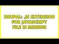 Drupal js extension for javascript file is missing