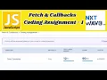 Fetch Callbacks Coding Assignment 1 - Answers JavaScript NxtWave CCBP 4 0