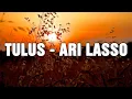Download Lagu Tulus - Ari Lasso [ Lirik Lagu ]