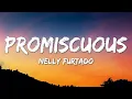 Download Lagu Promiscuous - Nelly Furtado ft. Timbaland (Lyrics)