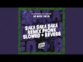 Download Lagu Saka Saka Saka Phonk Slowed + Reverb (Remix)