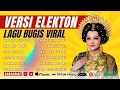 Download Lagu 🔰LAGU BUGIS ELEKTON VIRAL - WAE MATA PASSOLO - - SELEKSI LAGU BUGIS TERBAIK FULL ALBUM BUGIS ‼️