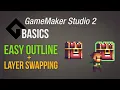 Easy outline layer swapping Game Maker Basics