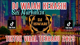 Download DJ WAJAH KEKASIH - SITI NURHALIZA REMIX VIRAL TIKTOK FULL BASS 2023 ( DJ ISWARI ) MP3