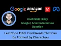 Solving LeetCode 1160 Find Words That Can Be Formed by Characters Hash Table Google Amazon