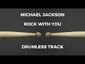Download Lagu Michael Jackson - Rock With You (drumless)