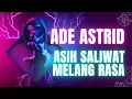 Download Lagu ADE ASTRID TERBARU ASIH SALIWAT X MELANG RASA