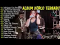 Lagu MENGAPA KAU BERUBAH, CINTA DARI SEBRANG - AJENG FEBRIA - FULL ALBUM KOPLO TERBARU LAGU MELAYU VIRAL