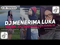 Lagu DJ MENERIMA LUKA REMIX VIRAL TIKTOK 2025