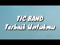 Download Lagu Tic Band - Terbaik Untukmu (Lirik)
