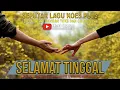 Lagu SELAMAT TINGGAL KOES PLUS COVER BY BPLUS BAND