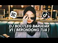 DJ BOOTLEG BARUDAK V1 ( BERONDONG TUA )