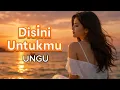 Lagu DISINI UNTUKMU – UNGU | Cover RESKYMUSIC [ COVER MENYENTUH HATI ]