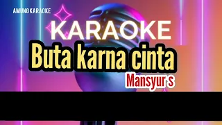 Download Buta Karna Cinta Mansyur-S (Karaoke) amung karaoke MP3