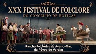 XXX Festival de Folclore - Rancho Folclórico de Aver-o-Mar, da Póvoa de Varzim | 2026 | BOTICAS
