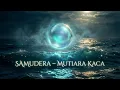 Lagu SAMUDERA – MUTIARA KACA | Lagu Pop Melankolis 2025