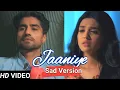 Download Lagu Jaaniye (Sad Version) Full Song | Akshara and Abhimanyu | Abhira Song
