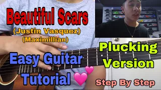 Download Beautiful Scars - Justin Vasquez/Maximillian- (Easy Guitar Tutorial)Plucking Version/Tagalog MP3