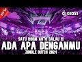 Download Lagu SATU ROOM AUTO GALAU !!! DJ ADA APA DENGAN MU X NEW JUNGLE DUTCH 2024 FULL BASS