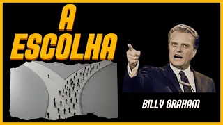 A ESCOLHA - Billy Graham