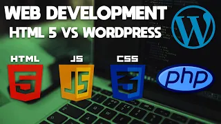 Web Development HTML5 Web Design vs WordPress Which is better