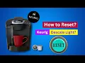 How to Reset a Keurig Descale Light How To Reset Keurig After Descaling