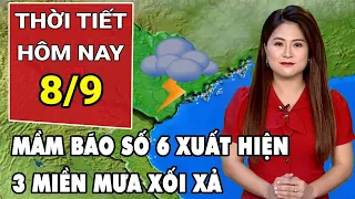 Dự báo thời tiết 8/9: Mưa lớn cả 3 miền, thông tin mới về mầm bão số 6