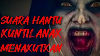 Download SUARA HANTU KUNTILANAK PALING SERAM...!!! MP3