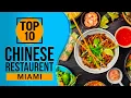 Top 10 Best Chinese Restaurant in Miami Florida