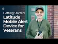 Getting Started With Your Latitude Mobile Alert For Veterans