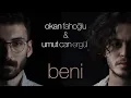 Beni - Umut Can Ergül \u0026 Okan Fahoğlu  (2022) #deyişler #türkü