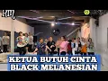 Lagu KETUA BUTUH CINTA - BLACK MELANESIAN | RM ZUMBA \u0026 DANCE WORKOUT 