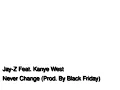 Download Lagu Jay Z American Gangster 08 Never Change Kanye West