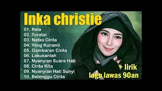 full album inka christie the best lagu lawas indonesia tahun 80an rela inka christie teratai