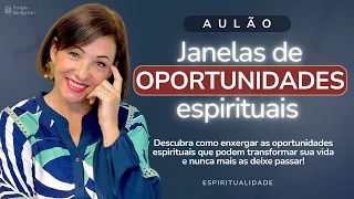 Aulão - Janelas de oportunidades espirituais - Terapia Inteligente