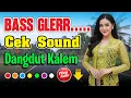 Download Lagu BASS GLERR  CEK SOUND DANGDUT KALEM
