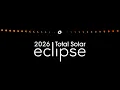 2026 Total Solar Eclipse NASA Trailer