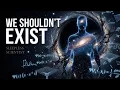 We Shouldn t Exist So Why Does the Universe Allow Us To